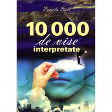10000 de vise interpretate 10000 de vise interpretate