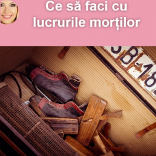 Ce să faci cu lucrurile morților Ce să faci cu lucrurile morților