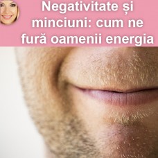 Negativitate și minciuni: cum ne fură oamenii energia Negativitate și minciuni: cum ne fură oamenii energia