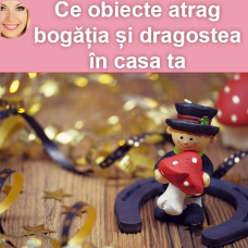 Ce obiecte atrag bogăția și dragostea în casa ta Ce obiecte atrag bogăția și dragostea în casa ta