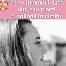 Ce se întâmplă dacă uiți sau pierzi o oglinda în cimitir