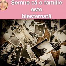Semne că o familie este blestemată