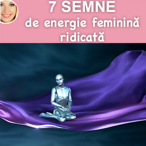 7 semne de energie feminină ridicată