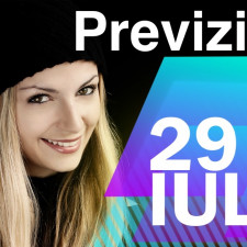 Previziunea pentru 29 Iulie