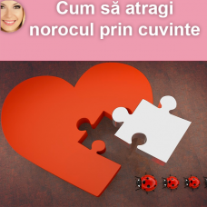 Cum să atragi norocul prin cuvinte Cum să atragi norocul prin cuvinte