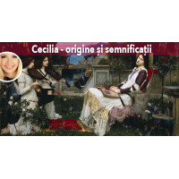 Cecilia - origine și semnificații Cecilia - origine și semnificații