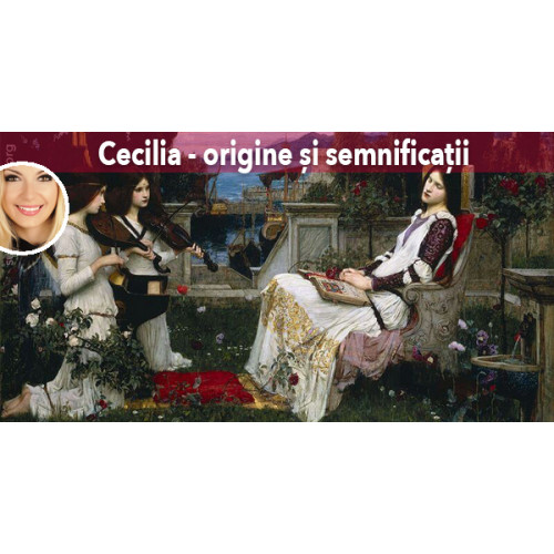 Cecilia - origine și semnificații