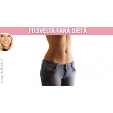 Fii sveltă fără dietă (cum să slăbești) Fii sveltă fără dietă (cum să slăbești)